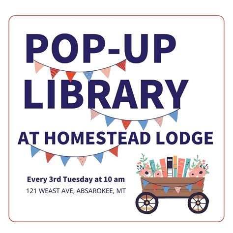 Pop-Up Library: Homestead Lodge, 121 S Weast Ave, Absarokee, MT 59001 ...