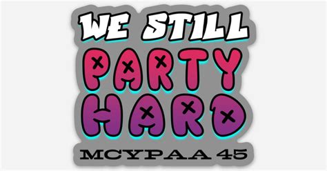 MCYPAA 45 Parties Hard by Jeff Mallory | Die cut stickers | Sticker ...