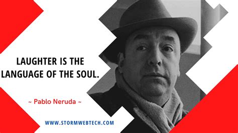 100 + Famous Pablo Neruda Quotes On Love, Life