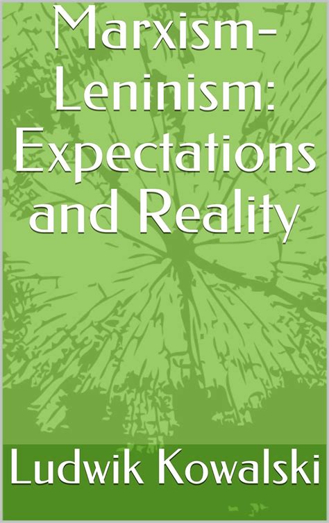 Marxism-Leninism: Expectations and Reality eBook : Kowalski, Ludwik ...