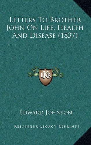 Buy Letters to Brother John on Life, Health and Disease (1837) Book ...