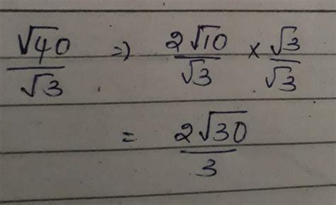 hoe to solve √40÷√3 by rationalising denominator - Brainly.in