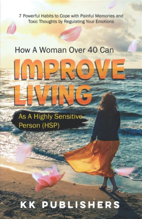 Buy HOW A WOMAN OVER 40 CAN IMPROVE LIVING AS A HIGHLY SENSITIVE PERSON ...