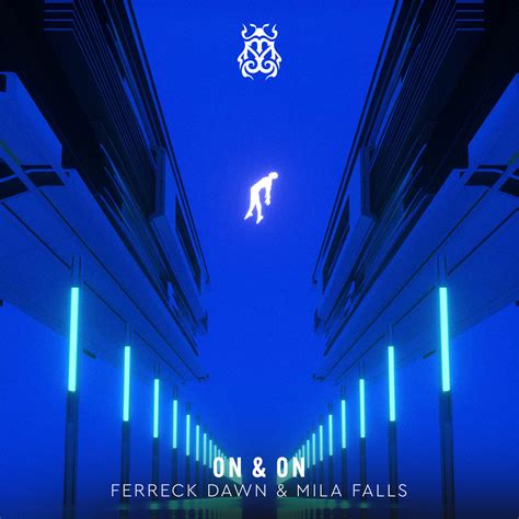Out Now - Ferreck Dawn and Mila Falls ‘On & On’ - RAVEPEDIA