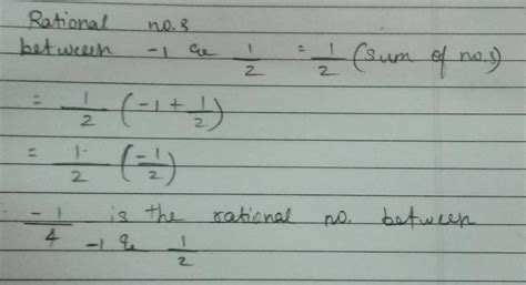 find a rational number between -1 and 1/2Do step by step in given ...
