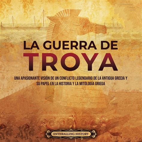 Buy La guerra de Troya [The Trojan War]: Una apasionante visión de un ...