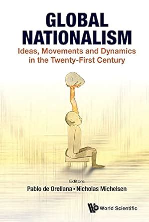 Global Nationalism: Ideas, Movements and Dynamics in the Twenty-First ...