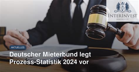 Deutscher Mieterbund legt Prozess-Statistik 2024 vor | Interinvest ...