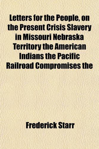 Letters for the People, on the Present Crisis Slavery in Missouri ...