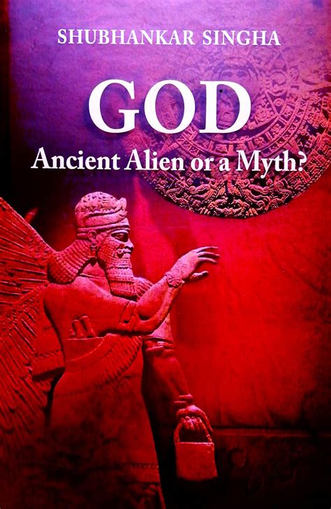GOD: Ancient Alien or a myth? eBook : SINGHA, SHUBHANKAR: Amazon.in ...