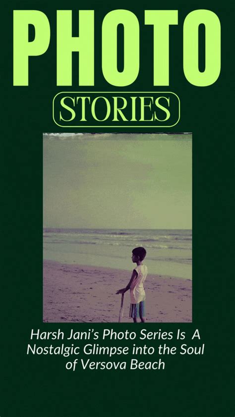 Harsh Jani’s Photo Series Is A Nostalgic Glimpse into the Soul of ...
