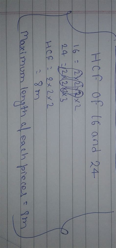 Two ropes of the length 16m and 24 m are to cut into small pieces of ...