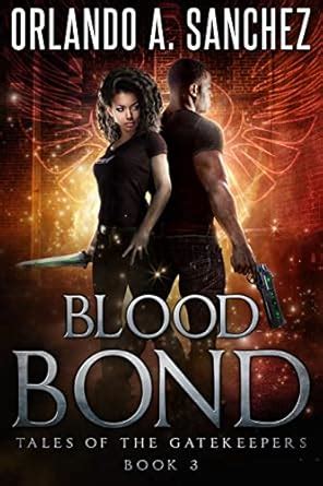Blood Bond: Tales of the Gatekeepers Book 3 eBook : Sanchez, Orlando A ...