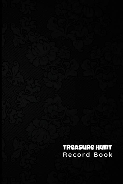 Treasure Hunt Record Book: Treasure Hunting Journal Logbook Checklist ...