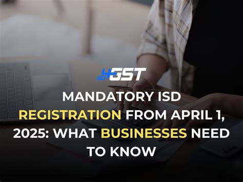 Mandatory ISD Registration from April 1, 2025