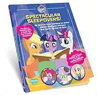 Buy My Little Pony Spectacular Sleepovers!: All You've Ever Wanted to ...