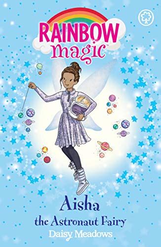 Aisha the Astronaut Fairy: The Discovery Fairies Book 1 (Rainbow Magic ...