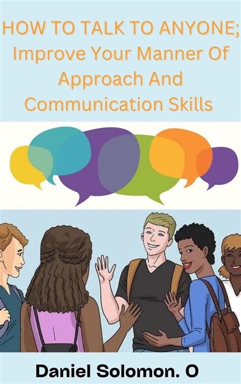 HOW TO TALK TO ANYONE: Improve Your Manner Of Approach And ...