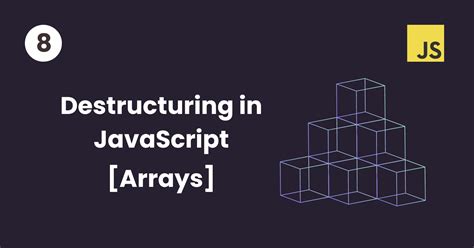 Destructuring in JavaScript: Arrays | Vinoo