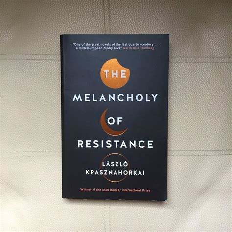 Laszlo Krazshnahorkai The Melancholy of Resistance, Hobbies & Toys ...