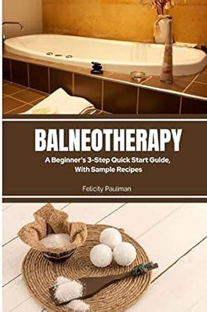 Buy Balneotherapy: A Beginner's 3-Step Quick Start Guide, With Sample ...