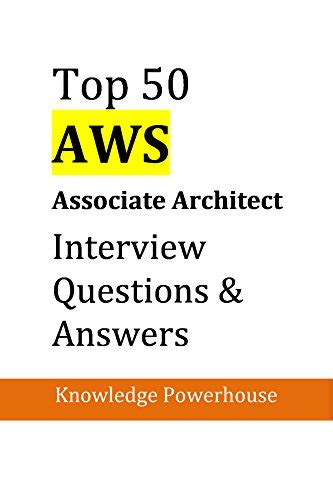 Top 50 AWS Associate Architect Interview Questions & Answers: (Updated ...