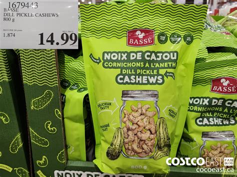 1679443 BASSE DILL PICKLE CASHEWS 800 g 14 99 - Costco East Fan Blog