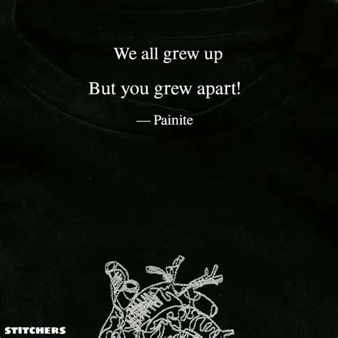 But you grew apart! | Quotes & Writings by Painite Scribbler | YourQuote