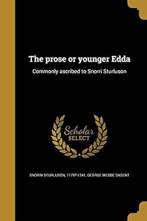 Buy The prose or younger Edda: Commonly ascribed to Snorri Sturluson ...