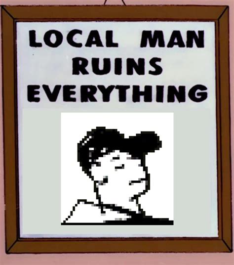 Local Man Meme 的图像结果