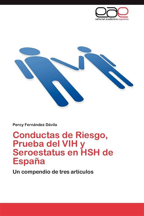 Buy Conductas de Riesgo, Prueba del Vih y Seroestatus En Hsh de Espana ...