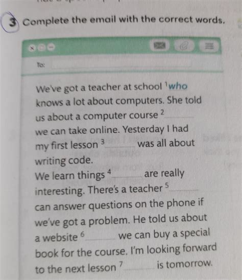 3 Complete the email with the correct words. To: We've got a teacher at ...