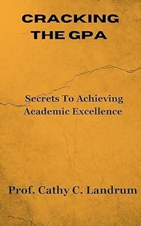 CRACKING THE GPA: Secrets To Achieving Academic Excellence eBook ...