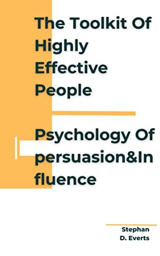 Buy The Toolkit of highly effective people : Psychology of persuasion ...