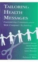 Buy Tailoring Health Messages: Customizing Communication With Computer ...