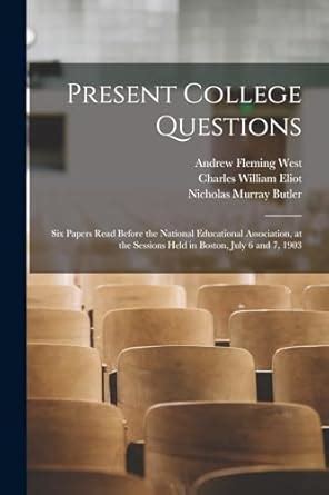 Buy Present College Questions; six Papers Read Before the National ...