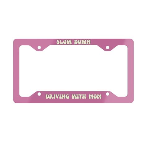 Funny Car Metal License Plate Frame, Driving With Mom License Plate Holder, Car Accessories Gift ...