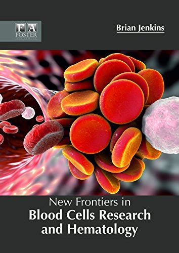 New Frontiers in Blood Cells Research and Hematology | Retail Maharaj