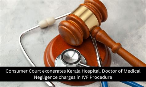 Consumer Court exonerates Kerala Hospital, Doctor of Medical Negligence ...