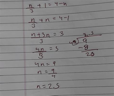 Solve the following linear equations: [tex](i) \frac{n}{3} + 1 = 4 - n ...