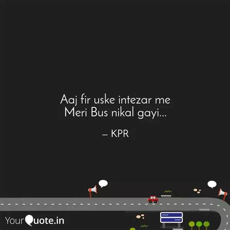 Aaj fir uske intezar me M... | Quotes & Writings by KPR quotes | YourQuote