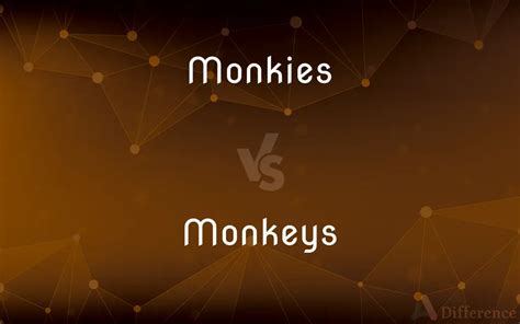 Monkies vs. Monkeys — Which is Correct Spelling?