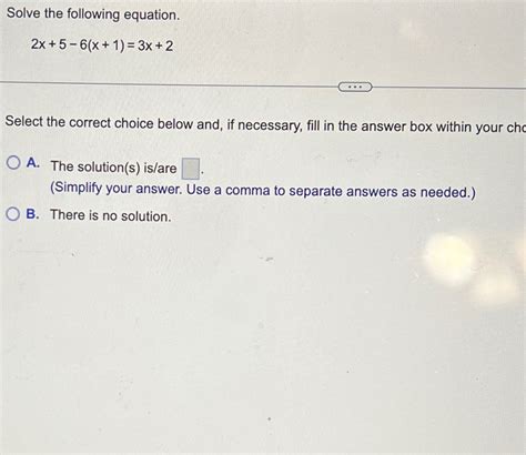 Solved Solve the following equation.2x+5-6(x+1)=3x+2Select | Chegg.com