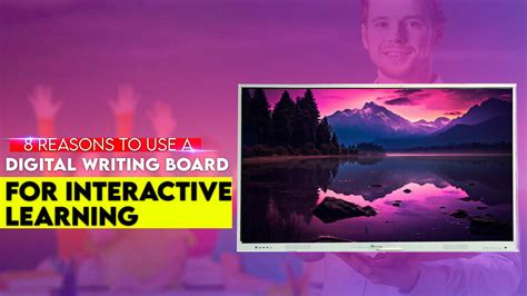 8 Reasons to Use a Digital Writing Board for Interactive Learning ...