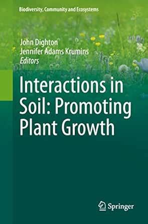 Interactions in Soil: Promoting Plant Growth (Biodiversity, Community ...