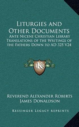 Buy Liturgies and Other Documents: Ante Nicene Christian Library ...