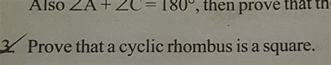 prove that a cyclic rhombus is a square - Brainly.in