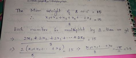 The mean weight of 8 numbers is 15 kg. If each number is multiplied by ...