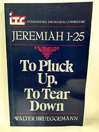 Buy To Pluck Up, to Tear Down: A Commentary on the Book of Jeremiah 1 ...