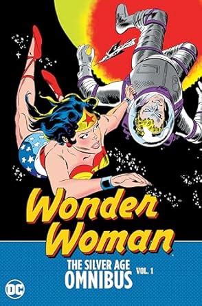 Wonder Woman: The Silver Age Omnibus Vol. 1 : Kanigher, Bob, Schiff ...